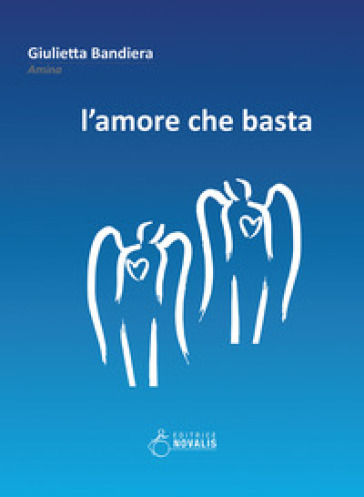 L'amore che basta - Giulietta Bandiera