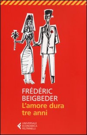 L'amore dura tre anni - Frédéric Beigbeder
