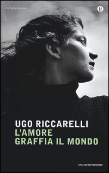 L'amore graffia il mondo - Ugo Riccarelli