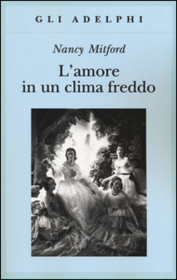 L'amore in un clima freddo - Nancy Mitford