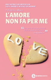 L amore non fa per me