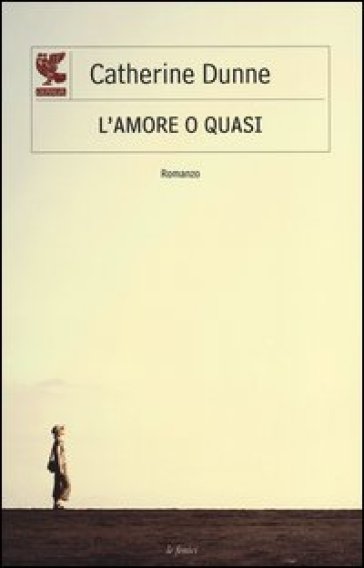 L'amore o quasi - Catherine Dunne