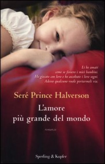 L'amore più grande del mondo - Seré Prince Halverson - Sere Halverson