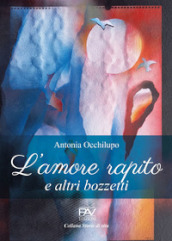 L amore rapito e altri bozzetti