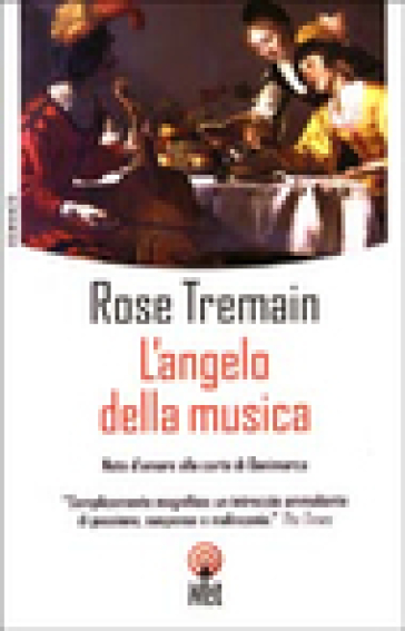L'angelo della musica - Rose Tremain