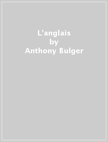L'anglais - Anthony Bulger