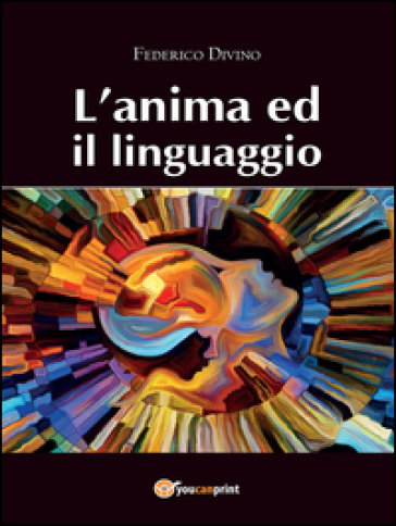 L'anima ed il linguaggio - Federico Divino