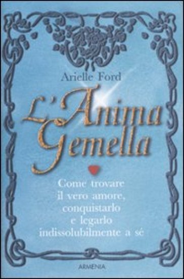 L'anima gemella - Arielle Ford