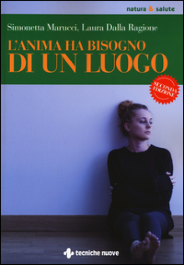 L'anima ha bisogno di un luogo - Simonetta Marucci - Laura Dalla Ragione