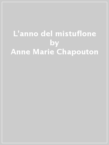 L'anno del mistuflone - Anne-Marie Chapouton