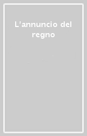 L annuncio del regno