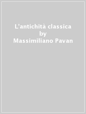 L'antichità classica - Massimiliano Pavan