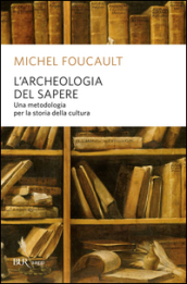 L archeologia del sapere