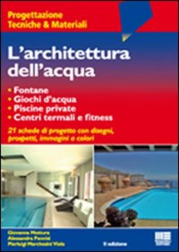 L'architettura dell'acqua - Giovanni Mottura - Alessandra Pennisi - Viola Pierluigi Marchesini