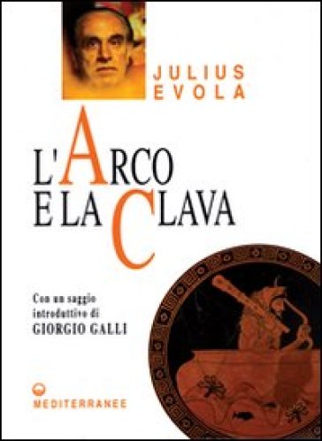 L'arco e la clava - Julius Evola