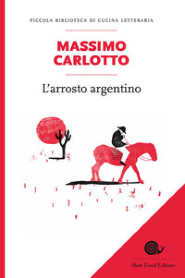 L'arrosto argentino - Massimo Carlotto
