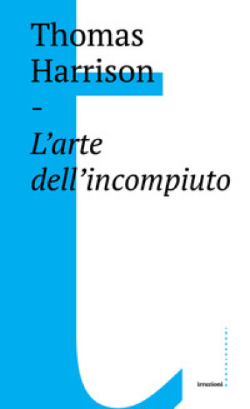 L'arte dell'incompiuto - Thomas Harrison