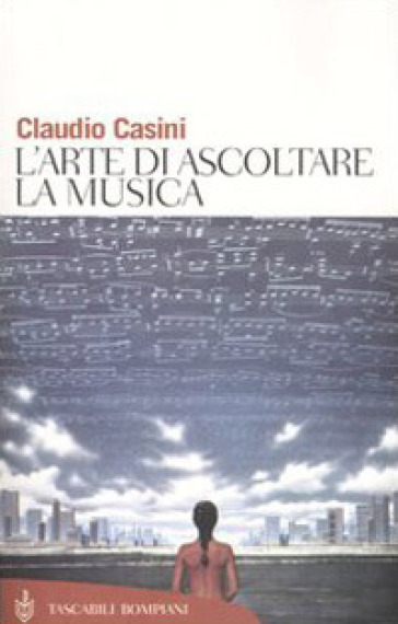 L'arte di ascoltare la musica - Claudio Casini