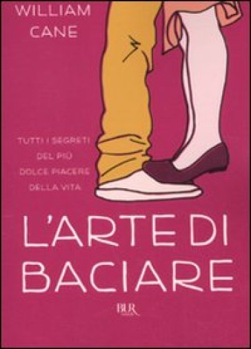 L'arte di baciare - William Cane