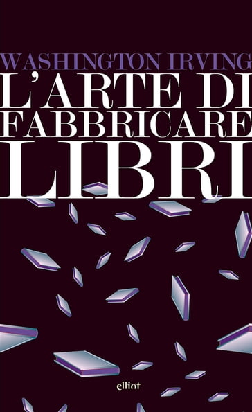 L'arte di fabbricare libri - Washington Irving