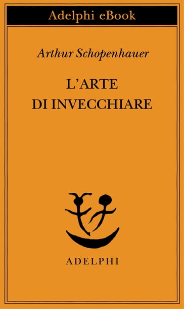 L'arte di invecchiare - Arthur Schopenhauer