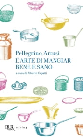 L arte di mangiare bene e sano