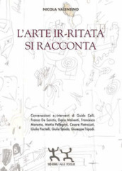 L arte ir-ritata si racconta