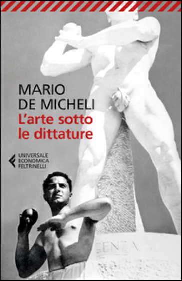 L'arte sotto le dittature - Mario De Micheli