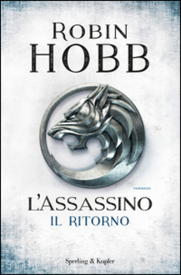 L'assassino. Il ritorno - Robin Hobb