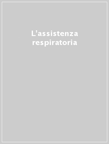 L'assistenza respiratoria