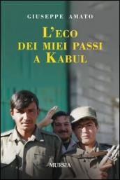 L eco dei miei passi a Kabul