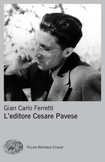 L'editore Cesare Pavese - Gian Carlo Ferretti