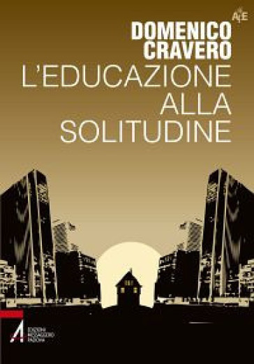 L'educazione alla solitudine - Domenico Cravero