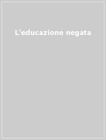 L'educazione negata