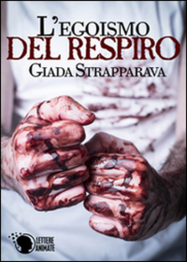 L'egoismo del respiro - Giada Strapparava