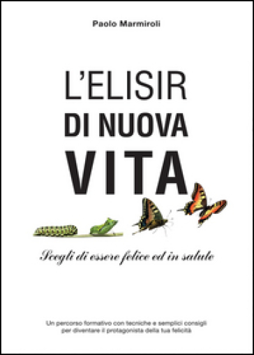 L'elisir di nuova vita - Paolo Marmiroli