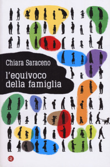 L'equivoco della famiglia - Chiara Saraceno