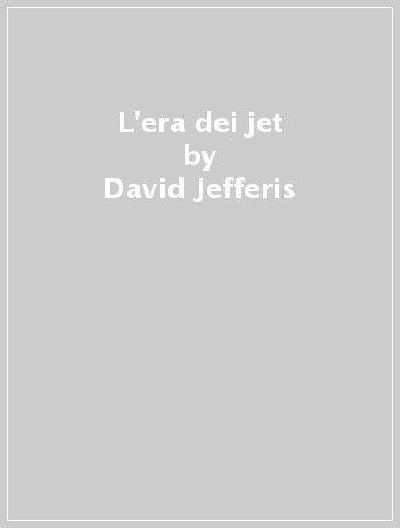 L'era dei jet - David Jefferis