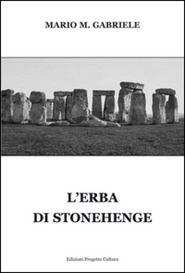 L'erba di Stonehenge - Mario M. Gabriele