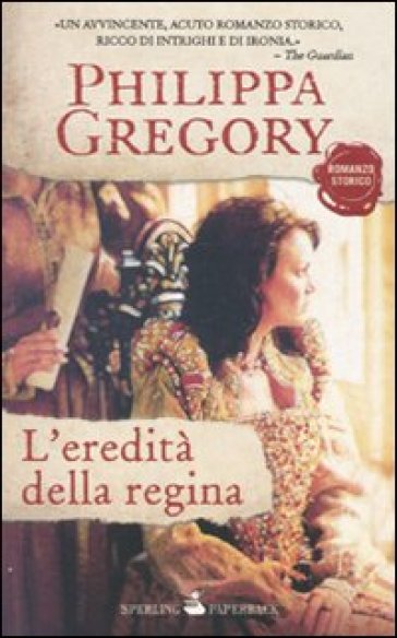 L'eredità della regina - Philippa Gregory