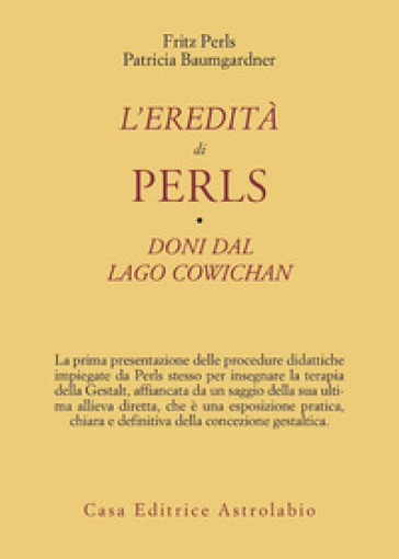 L'eredità di Perls - Fritz Perls - Patricia Baumgardner