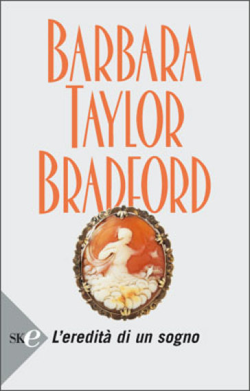 L'eredità di un sogno - Barbara Taylor Bradford