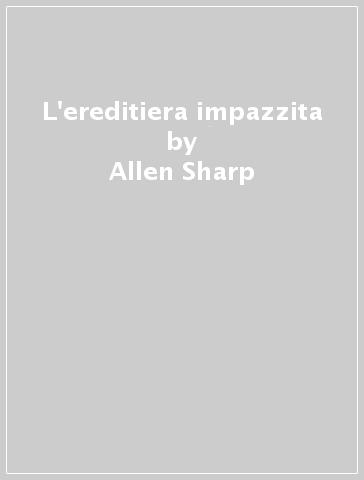 L'ereditiera impazzita - Allen Sharp