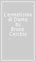 L ermetismo di Dante