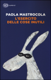 L esercito delle cose inutili