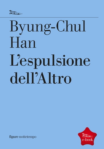 L'espulsione dell'Altro - Han Byung-Chul