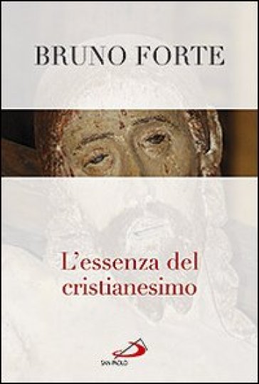 L'essenza del cristianesimo - Bruno Forte