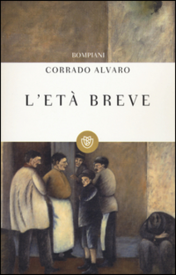 L'età breve - Corrado Alvaro