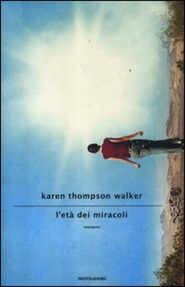L'età dei miracoli - Karen Thompson Walker