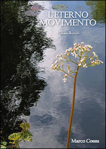 L'eterno movimento. 2. - Marco Cossu